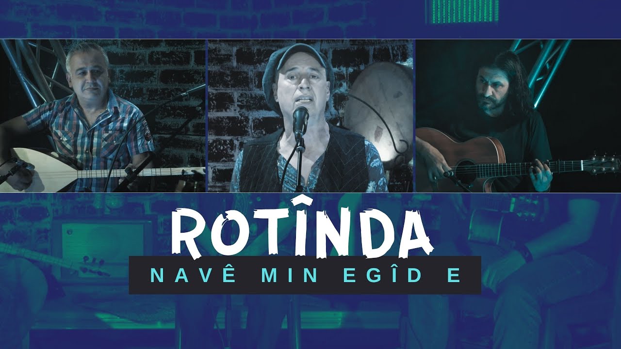 ROTÎNDA - NAVÊ MIN EGÎD E