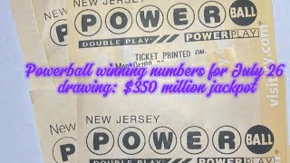 Powerball winning numbers for July 26 drawing: $350 million jackpot Powerball Drawing For July 26 2025