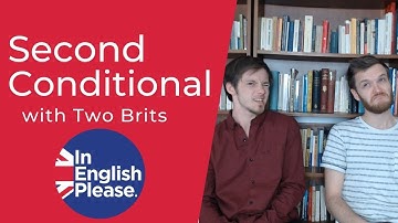 Second Conditional | English Grammar with Two Brits (REAL EXAMPLES IN CONTEXT)