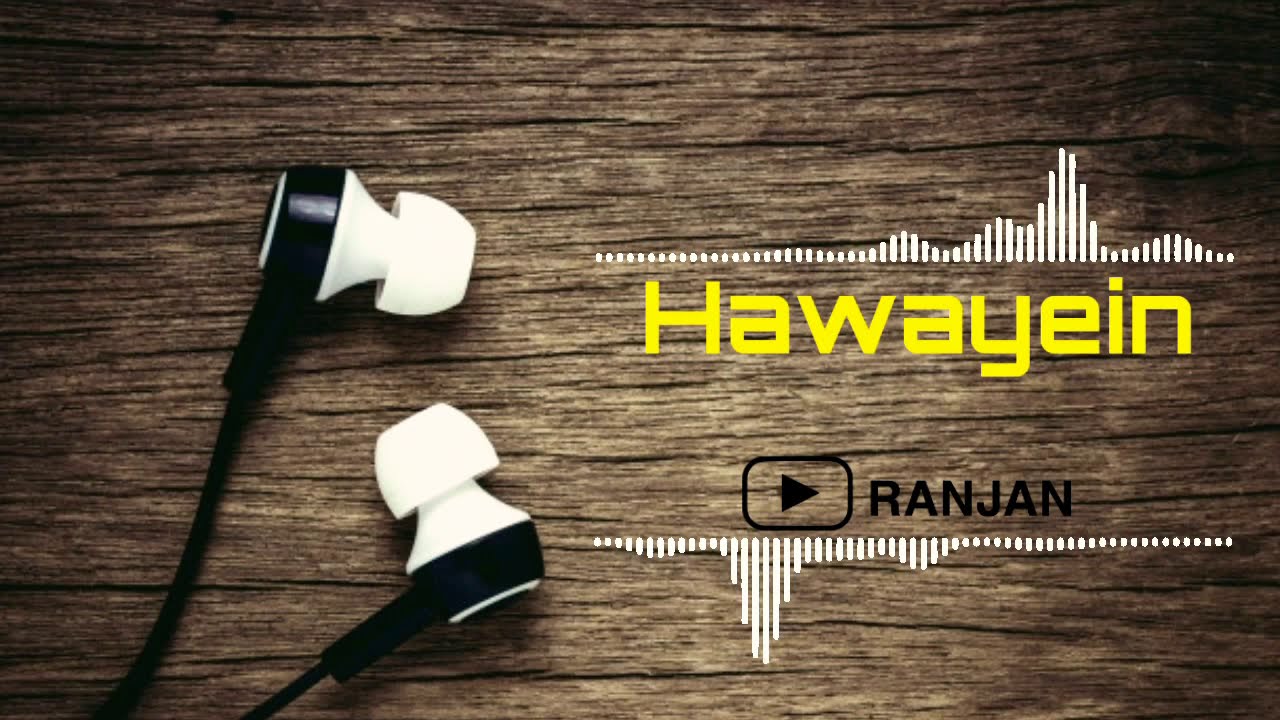 Hawayein Ringtone...... tujhko me rakhlu waha YouTube