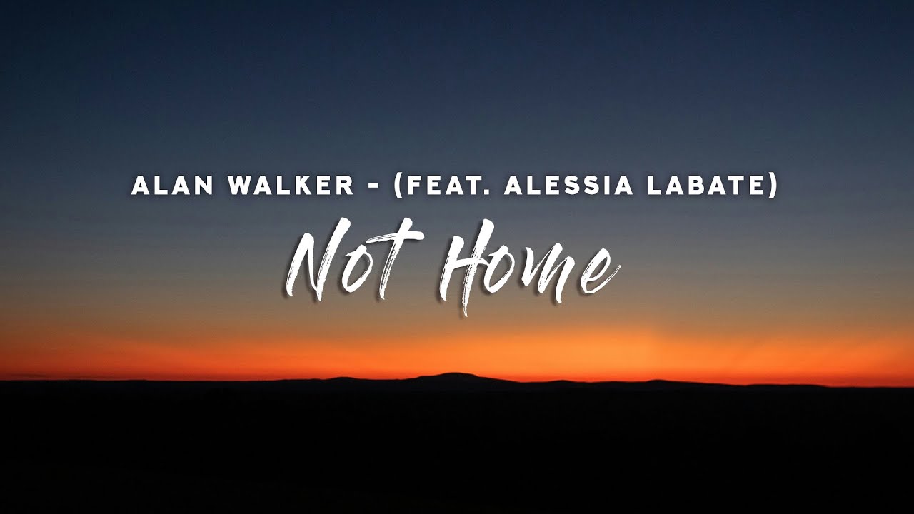 Alan Walker - Not Home (Lyrics) feat. Alessia Labate - YouTube
