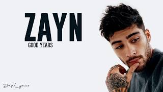 ZAYN  - Good Years   Lyrics