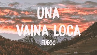 Una Vaina Loca - Fuego 🥃