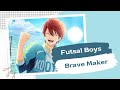 Futsal Boys | ( Brave Maker )