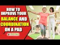 How to Improve Your Balance and Coordination on a Pad