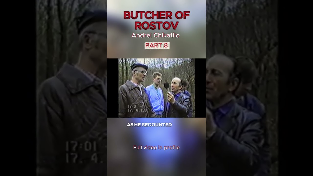 ANDREI CHIKATILO | The BUTCHER of Rostov 🔪🩸 PART 8