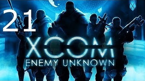 ➜ XCOM: Enemy Unknown - Second Walkthrough - Part 21 [Impossible] [Ironman]