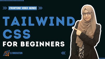 Tailwind CSS For Beginners | Frontend Video Series | Frontend Basics | SJ Innovation