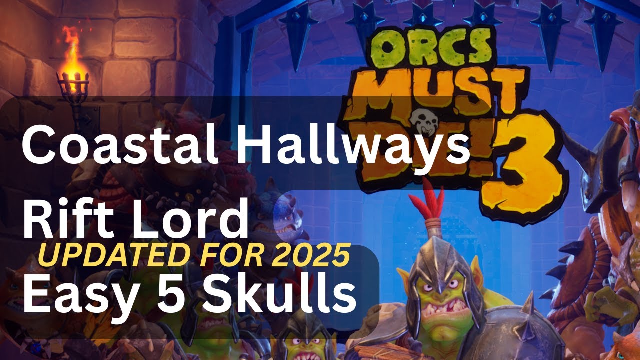 Orcs Must Die! 3 - Coastal Hallways - Rift Lord - Easy 5 Skulls (updated version)
