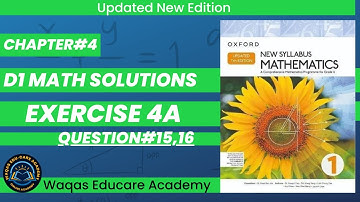 Exercise 4a Question#15,16 D1 Math Oxford New Syllabus Mathematics Updated Edition | Chapter 4|Book1