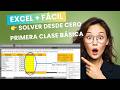 SOLVER desde CERO 🚀 Clase 1 bases para tu primer ejercicio en 25 Minutos #excelfacil #exceltips