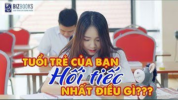BIZBooks | Tuổi trẻ điều bạn hối tiếc nhất là gì?