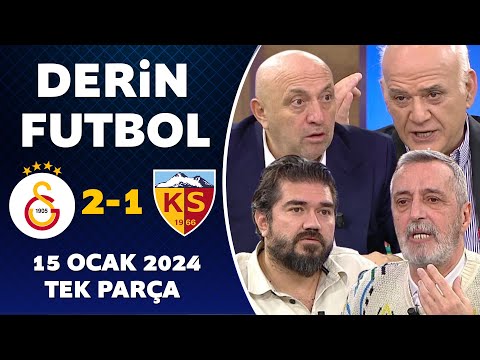 Derin Futbol 15 Ocak 2024 Tek Parça /  Galatasaray 2-1 Kayserispor