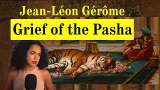 Grief of the Pasha by Jean-Léon Gérôme | his pet tiger is dead