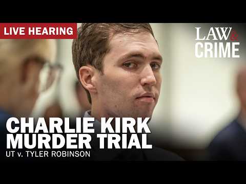 HEARING: Charlie Kirk Murder Trial — UT v. Tyler Robinson — Day 4