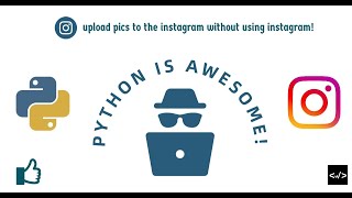 How To Post On Instagram Using Python | How to Automate Instagram Using Python [Hindi] [2020]