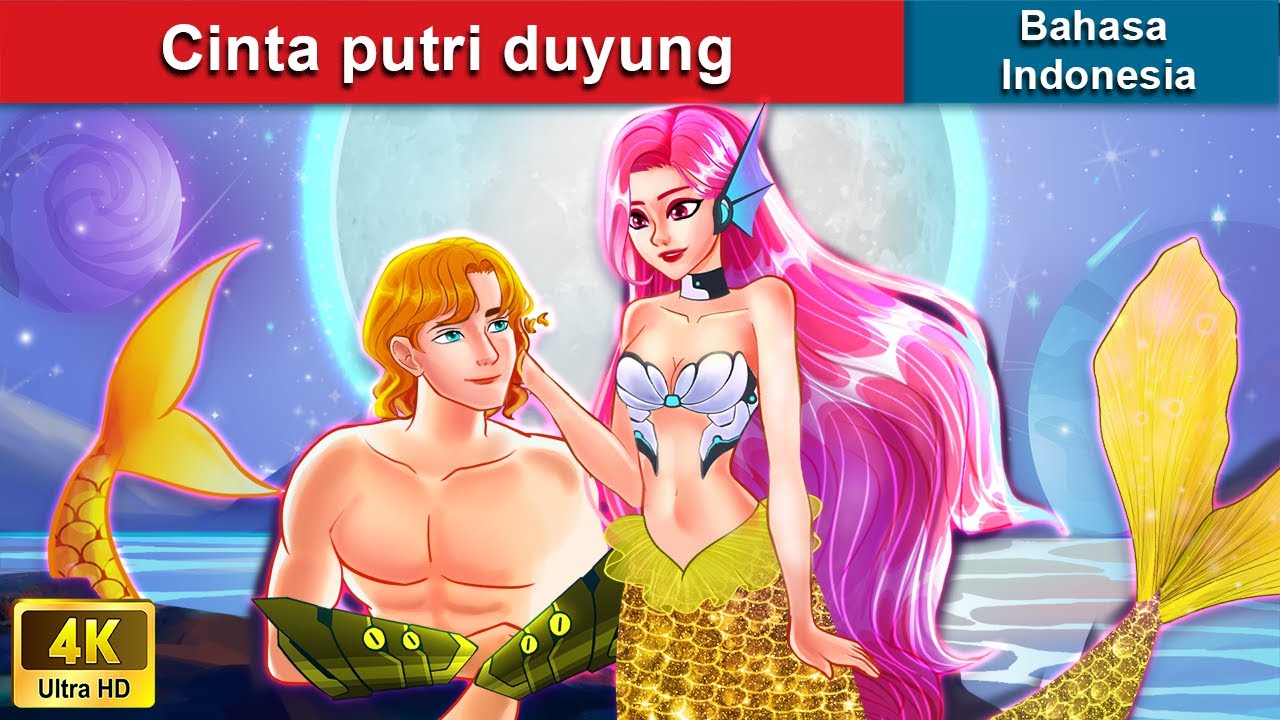 Cinta putri duyung  Dongeng Bahasa Indonesia  WOA Indonesian Fairy Tales