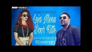 Pinjra Songs ( Leja menu door kite ) - Jasmine Sandlas ft Badshah New song 2017