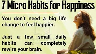 7 Micro Habits That Rewire Your Brain for Happiness (Change Your Life Daily) 🧠 || Graded Reader ✅