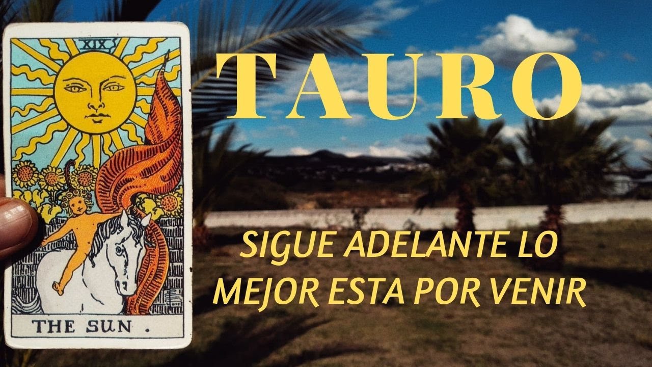 TAURO - Sigue adelante que lo mejor esta por venir - Tarot Julio - YouTube
