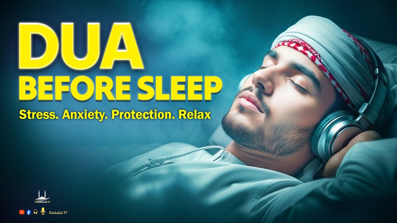Dua Before Sleep for Peaceful Night, Protection & Deep Sleep | Habibullah TV