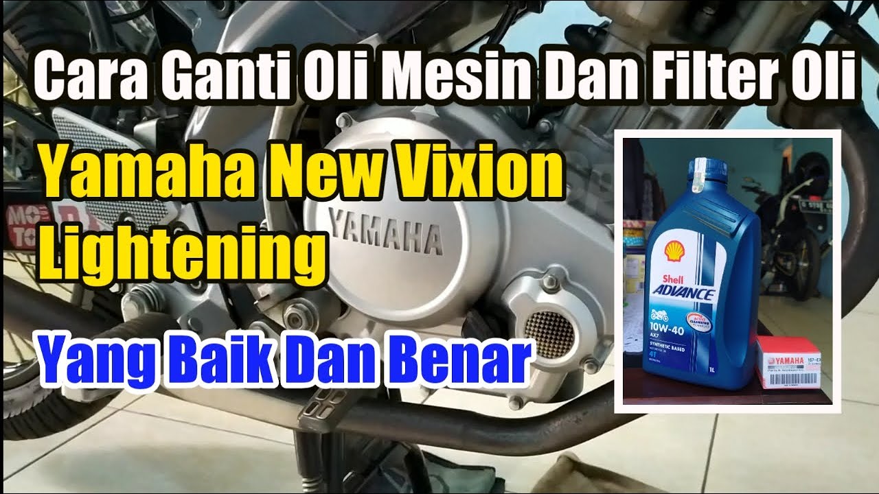cara mengganti oli mesin dan filter oli yamaha new vixion dengan baik dan benar