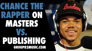 Chance The Rapper on Masters vs. Publishing