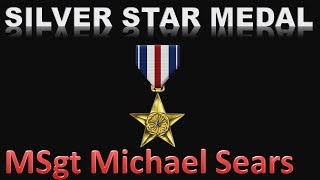 Silver Star - Congratulations to MSgt Michael Sears