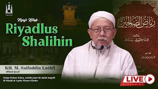 LIVE - NGAJI RIYADLUS SHALIHIN ll KH. Muhammad Saifuddin Luthfi [Mbah Ipud] (20/07/2026)