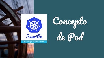 Concepto de pod en Kubernetes ⚓️ #23