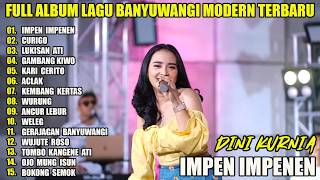 KOPLO OSING TERBARU 2026 - IMPEN IMPENEN, CURIGO, LUKISAN ATI - DINI KURNIA FULL ALBUM