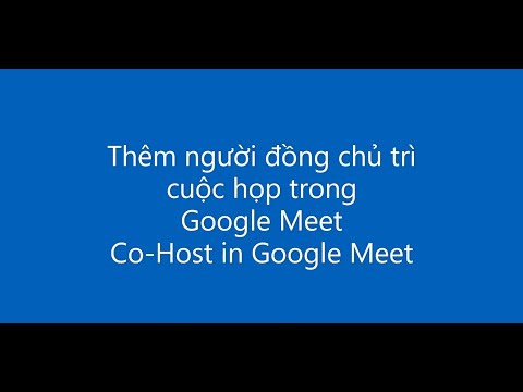 Video Thêm nhiều người đồng chủ trì cuộc họp trong Google... - youtube