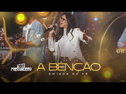 A Benção | Amigos da Fé [Clipe]