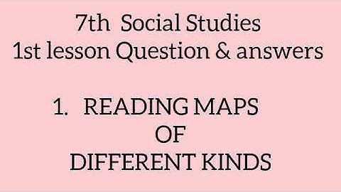 7th class social 1st lesson questions and answers || 1. Reading Maps of different kinds.