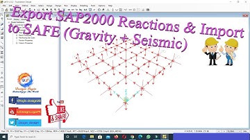 Export SAP2000 Reactions & Import to SAFE (Gravity + Seismic)