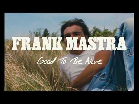 Frank Mastra - Good To Be Alive (Official Visualizer)