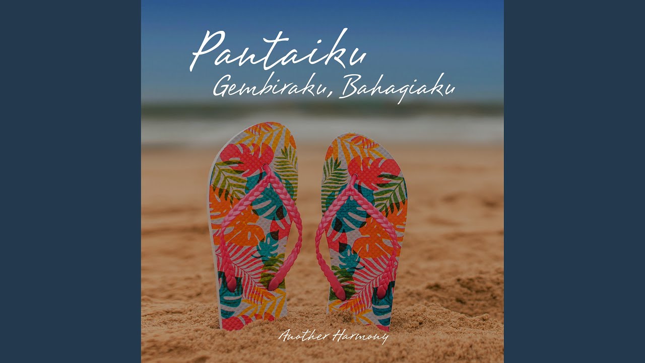 Pantaiku, Gembiraku, Bahagiaku