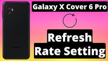 Samsung Refresh Rate Setting Galaxy Xcover 6 Pro