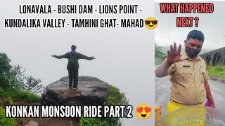 Monsoon konkan ride part 2 ! Lonavala - bushi dam - lions point-kundalika valley-tamhini ghat-mahad