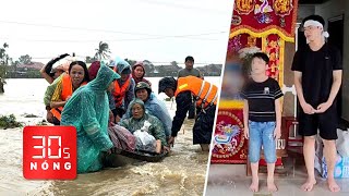 Bản tin 30s Nóng: Cập nhật tình hình lũ ở Nam Trung Bộ; Tin đồn vỡ đập khiến 2 người bỏ chạy té chết