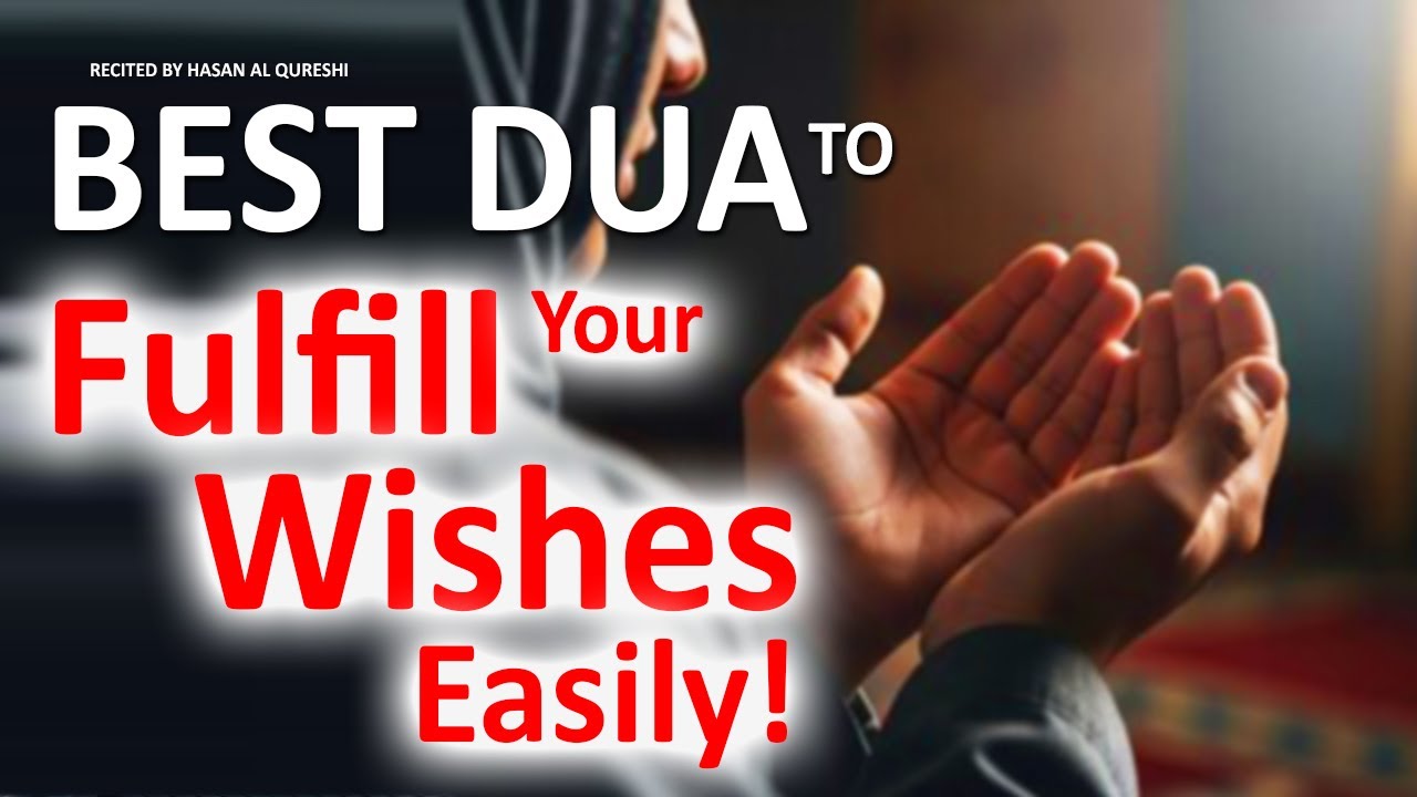 JUST BY LISTENING TO THIS BEST DUA YOUR WISHES CAN BE FULFILLED EASILY! INSHALLAH
