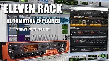 ELEVEN RACK - AUTOMATION EXPLAINED (Automate Effects, Amps, Ect...)
