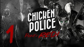 Let's Play Chicken Police (Blind) - Part 1: A Secretive Case screenshot 1