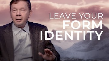 Achieve True Freedom by Leaving Your Form Identity | Eckhart Tolle