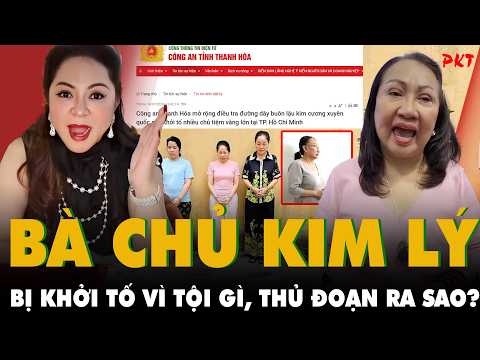 Nguyễn Phương Hằng TỐ TRÊN MẠNG nhưng bà chủ tiệm vàng Kim Lý nổi nhất TP.HCM ĐÃ BỊ BẮT NGOÀI ĐỜI