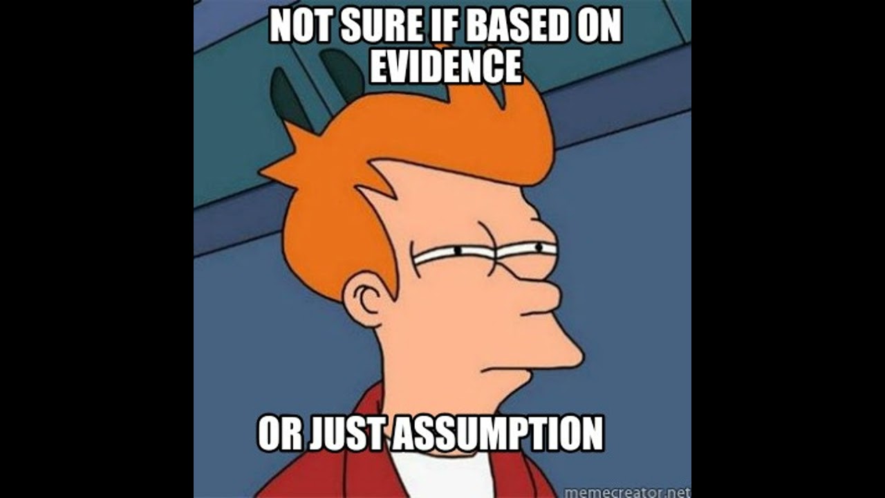 Rule #2: There are always underlying assumptions.