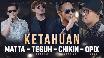 Ketahuan - Matta x Teguh Vagetoz x Chikin Caffeine x Opix Nano (Live Best On Track)