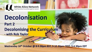 WAN Decolonisation Pt 2   Decolonising the Curriculum