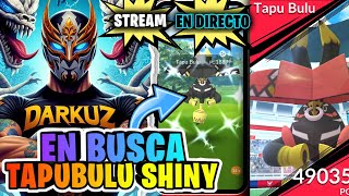 🕹Buscando a TAPU BULU SHINY con 17 pases diarios  en Pokemon Go🕹