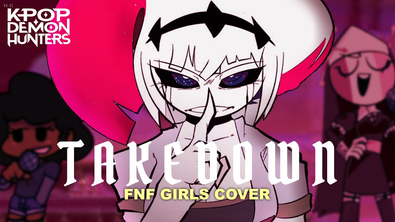 "TAKEDOWN" - HUNTR/X | But Its A FNF Cover